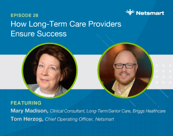 Netsmart CareThreads Podcast: How Long-Term Care Providers Ensure Success
