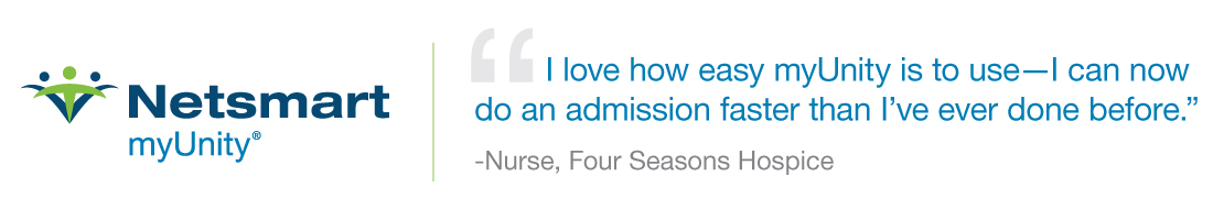 Netsmart myUnity | "I love how easy myUnity is to use - I an now do an admission faster than I've ever done before."